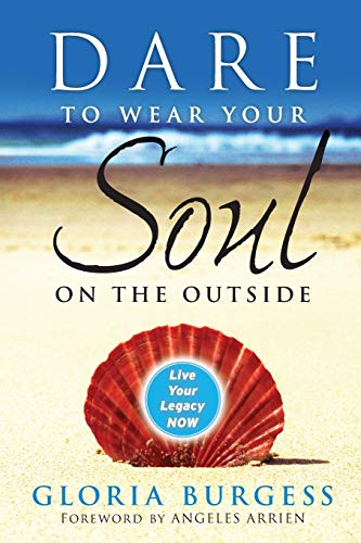 Dare to Wear Your Soul on the Outside: Live Your Legacy Now von JOSSEY-BASS