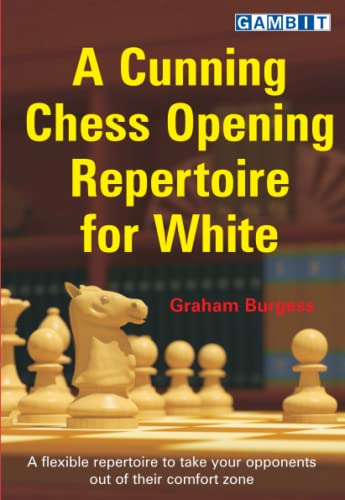 A Cunning Chess Opening Repertoire for White von Gambit Publications
