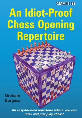 An Idiot-Proof Chess Opening Repertoire von Gambit Publications