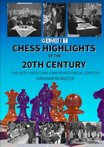 Chess Highlights of the 20th Century (Greatest Chess Games) von Gambit Publications