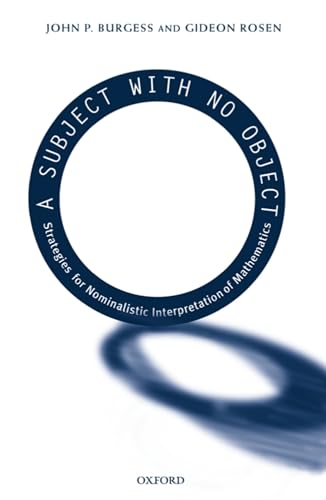 A Subject With No Object: Strategies for Nominalistic Interpretation of Mathematics von Oxford University Press