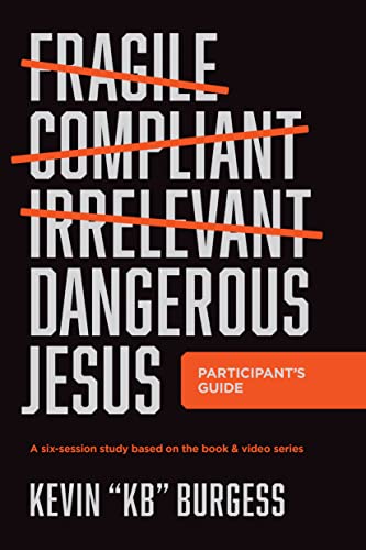 Dangerous Jesus Participant's Guide: A Six-session Study Based on the Book & Video Series von Tyndale House Publishers