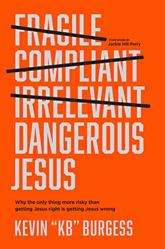 Dangerous Jesus: Why the Only Thing More Risky Than Getting Jesus Right Is Getting Jesus Wrong von Tyndale House Publishers