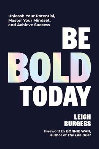Be BOLD Today: Unleash Your Potential, Master Your Mindset, and Achieve Success Be BOLD Today: Unleash Your Potential, Master Your Mindset, and Achieve Success von The Collective Book Studio