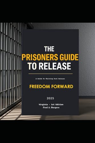 Freedom Forward: A Guide to Thriving Post-Release von Independently published