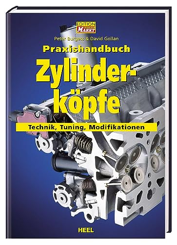 Praxishandbuch Zylinderköpfe: Technik, Tuning, Modifikationen (VLB Reihenkürzel: RD303 - Praxishandbuch)