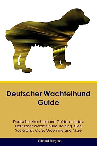 Deutscher Wachtelhund Guide Deutscher Wachtelhund Guide Includes: Deutscher Wachtelhund Training, Diet, Socializing, Care, Grooming, and More