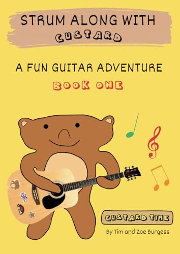 Strum Along With Custard A Fun Guitar Adventure Book 1 von Custard Time