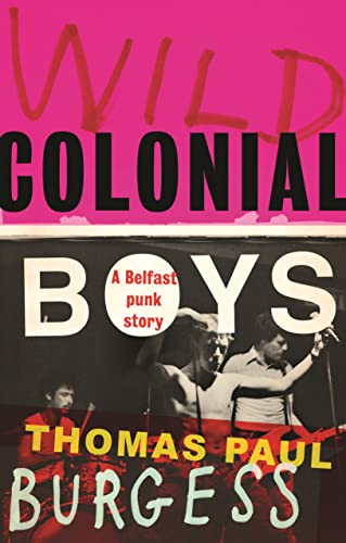 Wild colonial boys: A Belfast punk story