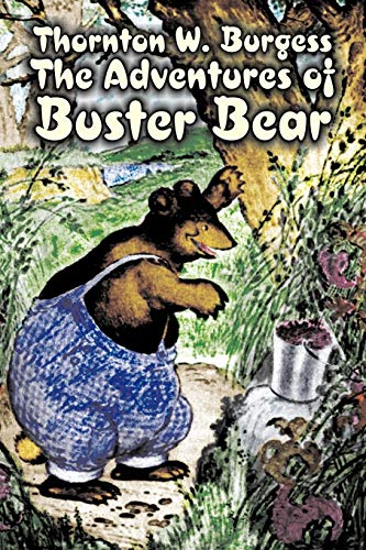 The Adventures of Buster Bear by Thornton Burgess, Fiction, Animals, Fantasy & Magic The Adventures of Buster Bear by Thornton Burgess, Fiction, Animals, Fantasy & Magic
