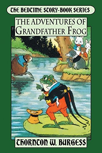 The Adventures of Grandfather Frog The Adventures of Grandfather Frog von A Thornton W. Burgess Book