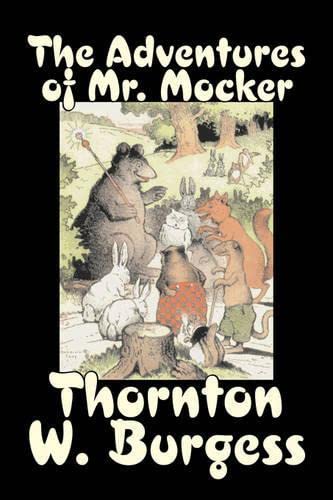 The Adventures of Mr. Mocker by Thornton Burgess, Fiction, Animals, Fantasy & Magic (Bedtime Story-books)