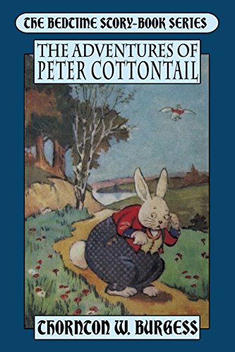 The Adventures of Peter Cottontail von Thornton W. Burgess