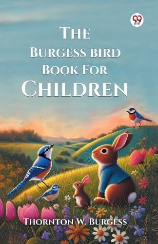 The Burgess Bird Book For Children The Burgess Bird Book For Children von Double 9 Books