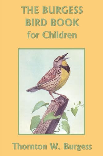 The Burgess Bird Book for Children (Black and White Edition) (Yesterday's Classics) von Yesterday's Classics