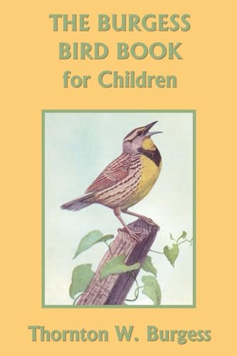 The Burgess Bird Book for Children (Color Edition) (Yesterday's Classics) von Yesterday's Classics
