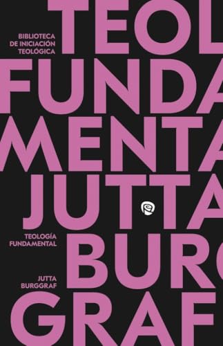 Teología Fundamental (Biblioteca de Iniciación Teológica) von EDICIONES RIALP S.A.