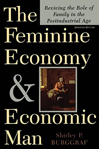 The Feminine Economy And Economic Man: Reviving The Role Of Family In The Postindustrial Age von Basic Books