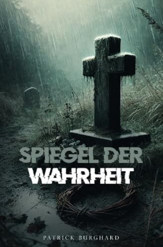 Spiegel der Wahrheit Spiegel der Wahrheit von epubli