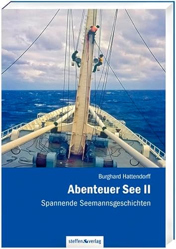 Abenteuer See II - Spannende Seemannsgeschichten von Steffen Verlag