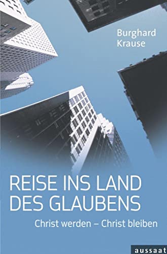 Reise ins Land des Glaubens: Christ werden - Christ bleiben von Neukirchener Verlag