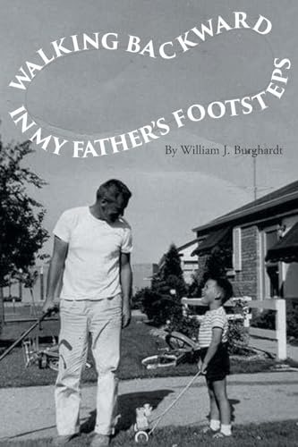 Walking Backward in My Father's Footsteps von Page Publishing