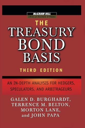 Treasury Bond Basis 3E (PB): An In-Depth Analysis for Hedgers, Speculators, and Arbitrageurs (Revised) (McGraw-Hill Library of Investment and Finance) von McGraw Hill