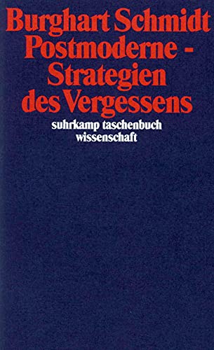 Postmoderne – Strategien des Vergessens: Ein kritischer Bericht (suhrkamp taschenbuch wissenschaft)