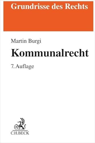 Kommunalrecht (Grundrisse des Rechts) von C.H.Beck