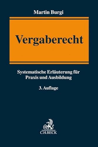 Vergaberecht: Systematische Erläuterung für Praxis und Ausbildung von C.H.Beck
