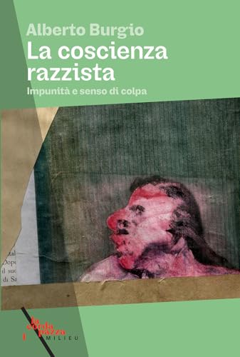 La coscienza razzista. Impunità e senso di colpa (La corda pazza) von Milieu