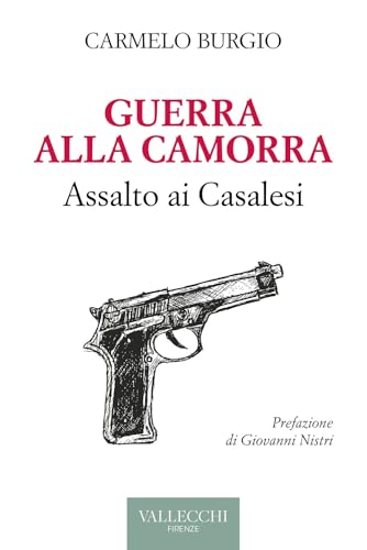 Guerra alla camorra. Assalto ai Casalesi (Saggi) von Vallecchi Firenze