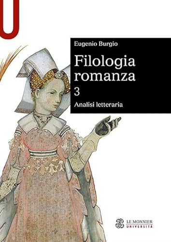 Filologia romanza. Analisi letteraria (Vol. 3) (Sintesi) von Le Monnier Università