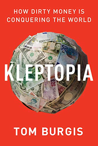 Kleptopia: How Dirty Money Is Conquering the World von Harper
