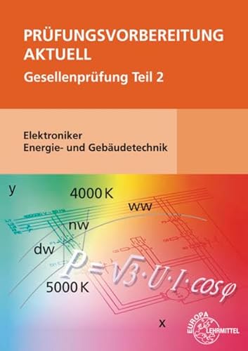 Prüfungsvorbereitung aktuell - Elektroniker Energie- und Gebäudetechnik: Gesellenprüfung Teil 2