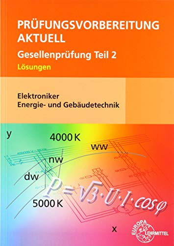 Prüfungsvorbereitung aktuell - Elektroniker Energie- und Gebäudetechnik: Gesellenprüfung Teil 2