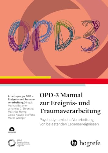 OPD-3 Manual zur Ereignis- und Traumaverarbeitung: Psychodynamische Verarbeitung von belastenden Lebensereignissen von HOGREFE (VORM. VERLAG HANS HUBER )