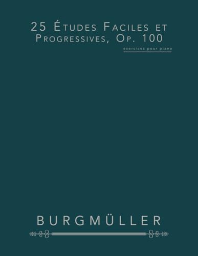 25 Études Faciles et Progressives, Op. 100: exercices pour piano von Independently published