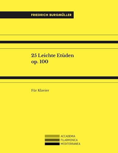 25 Leichte Etüden op. 100: Für Klavier (Music for Piano) von Independently published