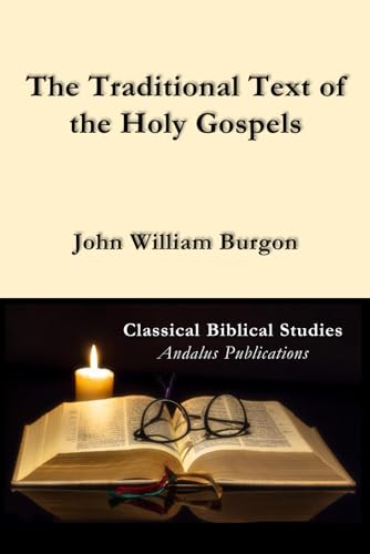 The Traditional Text of the Holy Gospels von Independently published