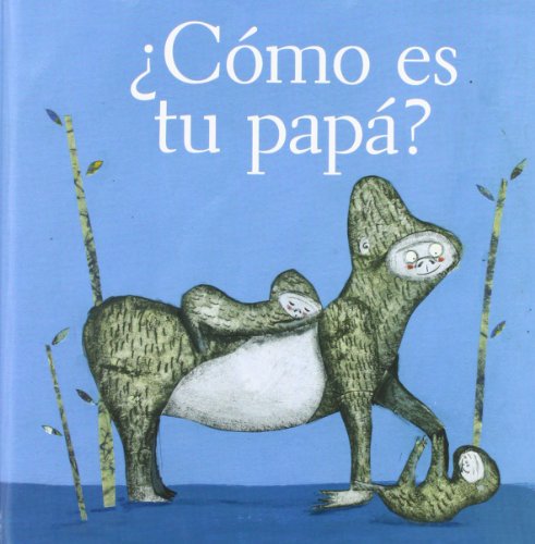 Como es tu papa? / How is your dad? (Ojitos Pajaritos, Band 5) von Fondo de Cultura Economica USA