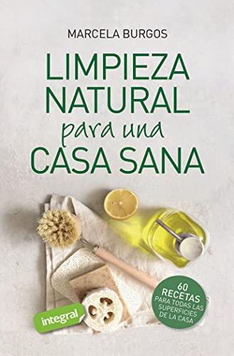 Limpieza natural para una casa sana (Salud) von INTEGRAL