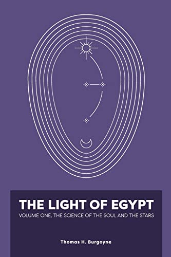 The Light of Egypt: Volume One, the Science of the Soul and the Stars