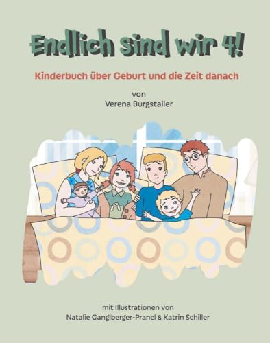 Endlich sind wir 4!: Kinderbuch über Geburt und die Zeit danach von Buchschmiede