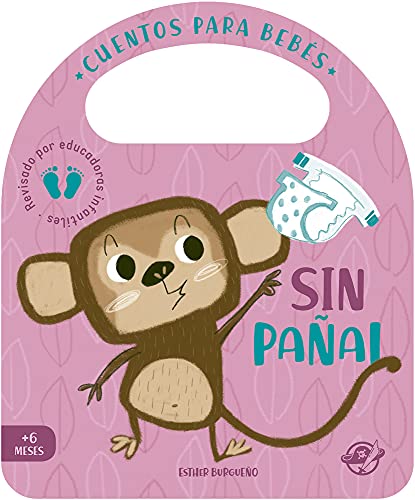 Cuentos para bebés - Sin pañal: Un cuento de cartón para aprender a dejar el pañal, interactivo, con una solapa y con una asa (Pasito a pasito me hago grandecito, Band 6)