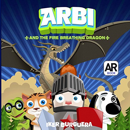 ARBI and the Fire Breathing Dragon: Augmented Reality book von CreateSpace Independent Publishing Platform