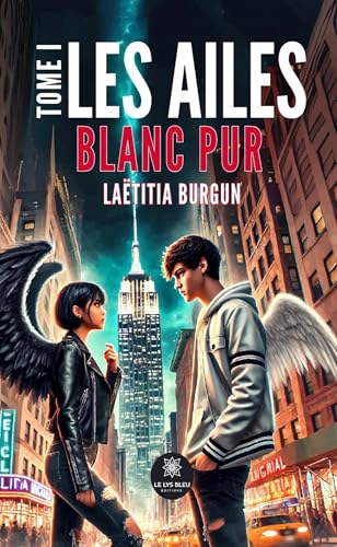 Les ailes - Tome I : Blanc pur von LE LYS BLEU EDITIONS SAS