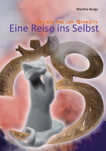 Beam me up Shakti: Eine Reise ins Selbst