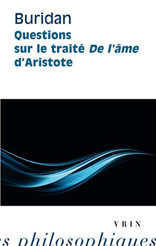 Questions Sur Le Traite De L'ame D'aristote (Bibliotheque Des Textes Philosophiques)