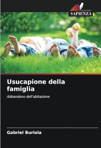 Usucapione della famiglia: Abbandono dell'abitazione von Edizioni Sapienza